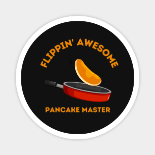 Funny pancake flippin awesome Magnet